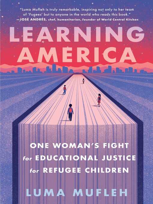 Title details for Learning America by Luma Mufleh - Available